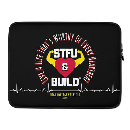 STFU & BUILD® | “Live A Life That’s Worthy Of Every Heartbeat” — Laptop Sleeve