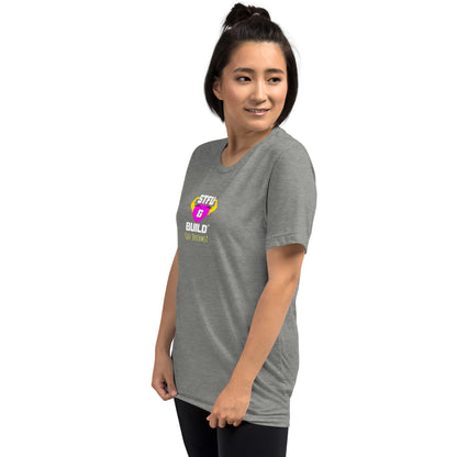 STFU & BUILD® | Women’s Empowerment — “Got Dreams?” — Tee Shirt