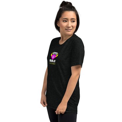 STFU & BUILD® | Women’s Empowerment — “Got Dreams?” — Tee Shirt