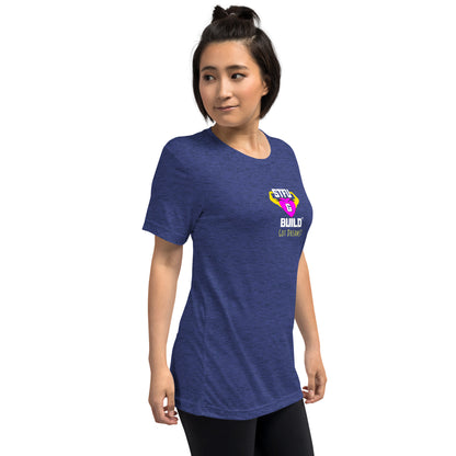 STFU & BUILD® | Women’s Empowerment — “Got Dreams?” — Tee Shirt