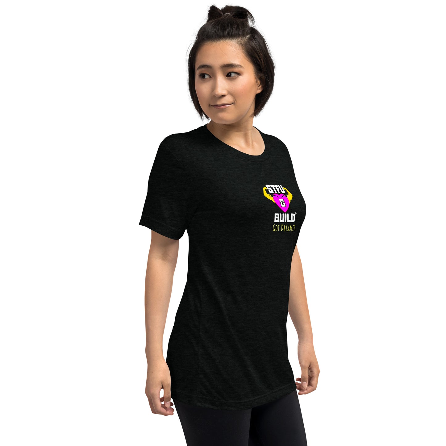 STFU & BUILD® | Women’s Empowerment — “Got Dreams?” — Tee Shirt