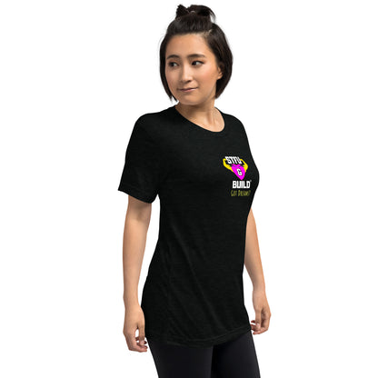 STFU & BUILD® | Women’s Empowerment — “Got Dreams?” — Tee Shirt