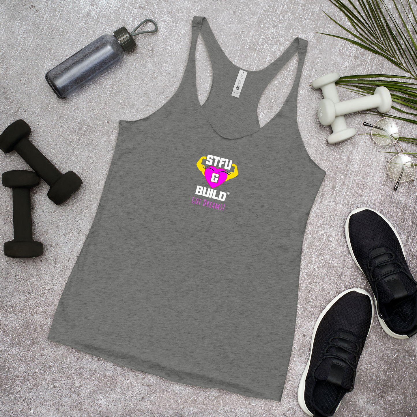 STFU & BUILD® | Women’s Empowerment — “Got Dreams?” — Racerback Tank