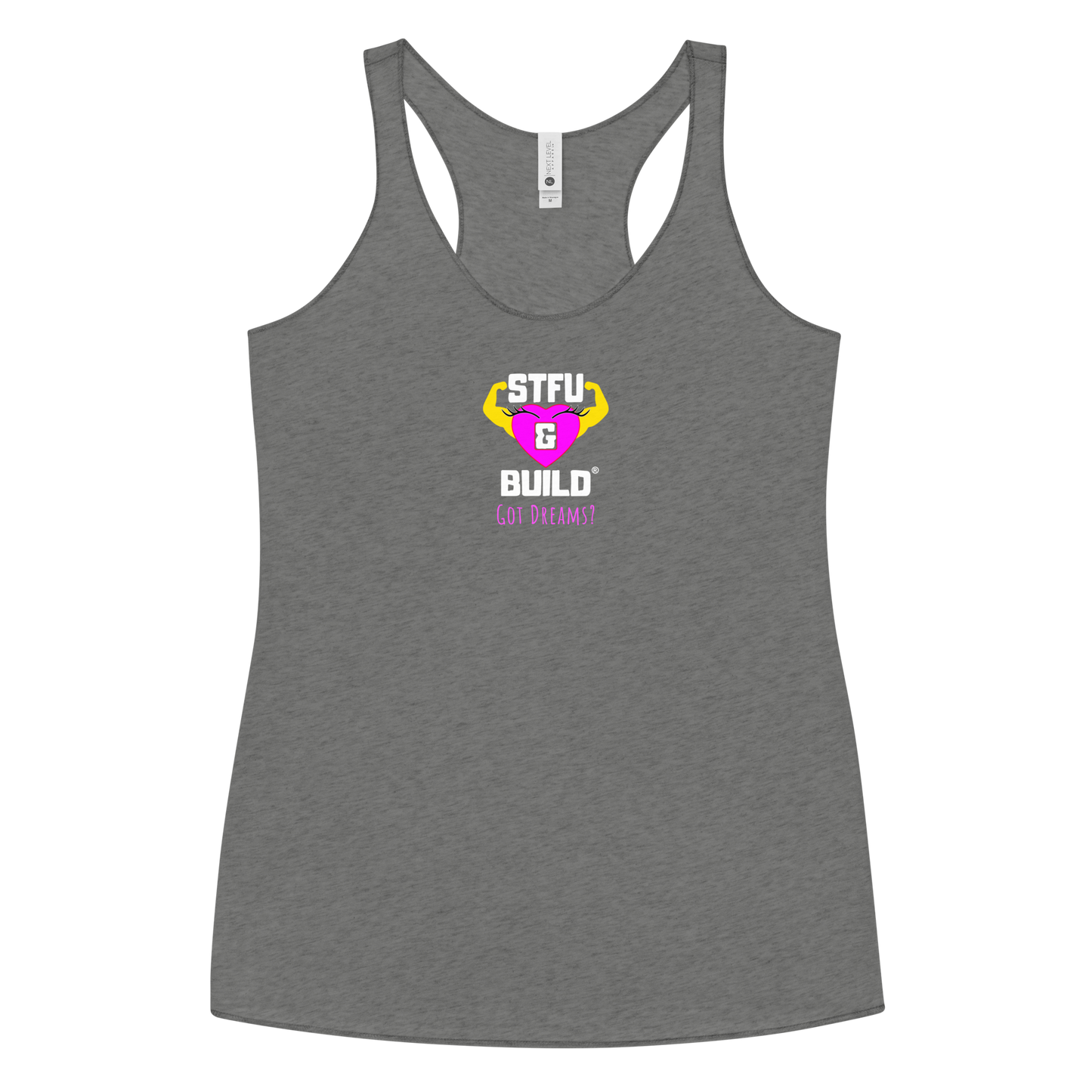 STFU & BUILD® | Women’s Empowerment — “Got Dreams?” — Racerback Tank