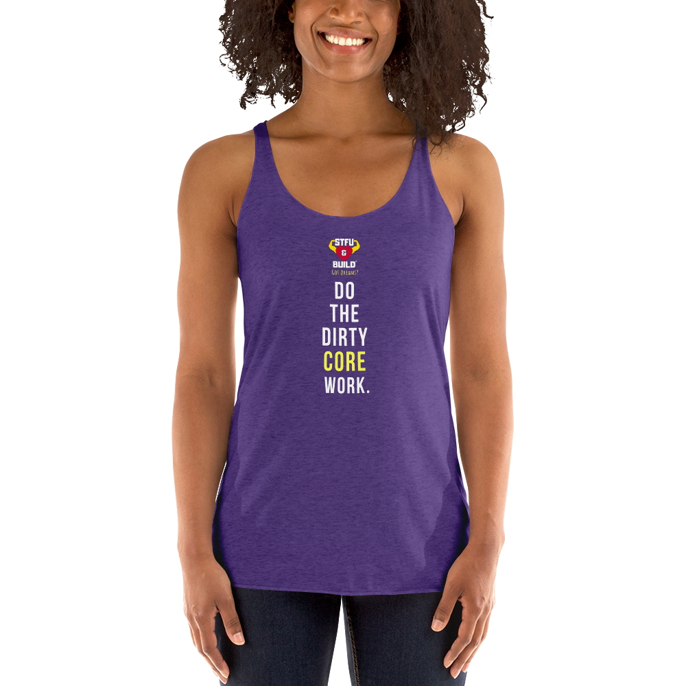 STFU & BUILD® | “Do The Dirty Core Work” — Women’s Racerback Tank