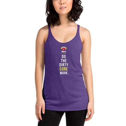 STFU & BUILD® | “Do The Dirty Core Work” — Women’s Racerback Tank
