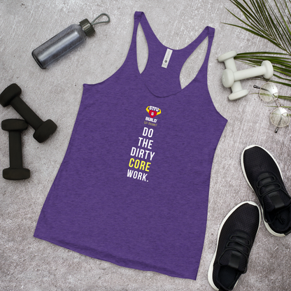 STFU & BUILD® | “Do The Dirty Core Work” — Women’s Racerback Tank
