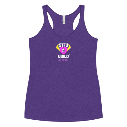 STFU & BUILD® | Women’s Empowerment — “Got Dreams?” — Racerback Tank