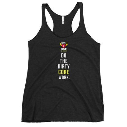 STFU & BUILD® | “Do The Dirty Core Work” — Women’s Racerback Tank