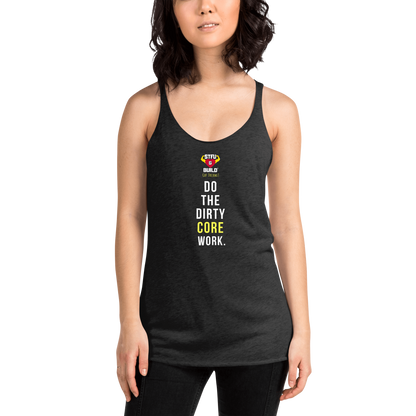 STFU & BUILD® | “Do The Dirty Core Work” — Women’s Racerback Tank