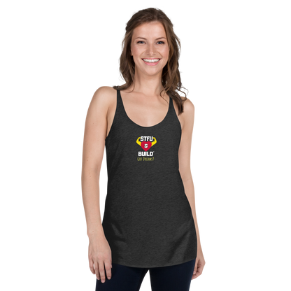 STFU & BUILD® | “Got Dreams?” — Women’s Racerback Tank