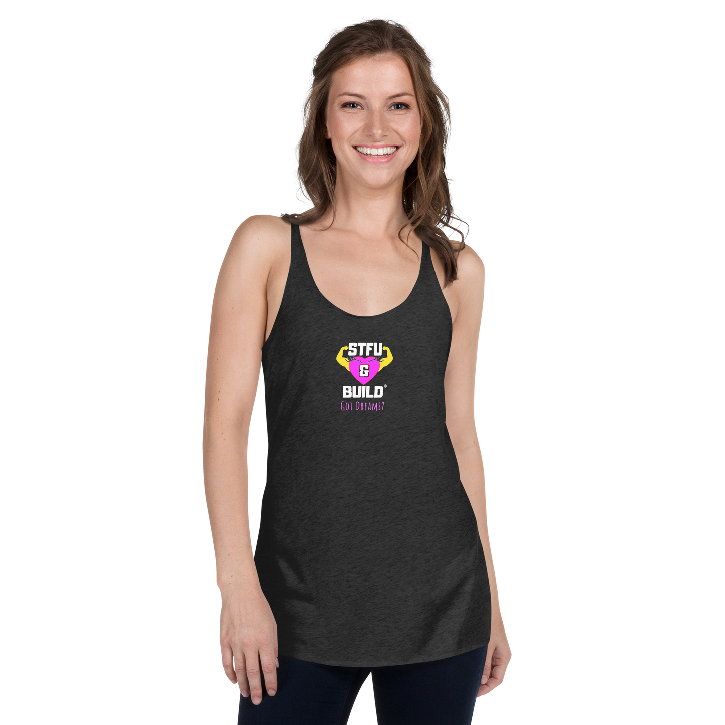 STFU & BUILD® | Women’s Empowerment — “Got Dreams?” — Racerback Tank