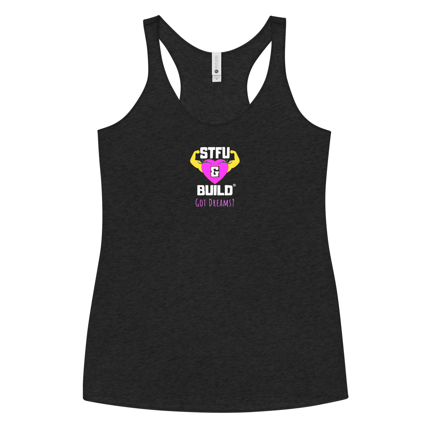 STFU & BUILD® | Women’s Empowerment — “Got Dreams?” — Racerback Tank