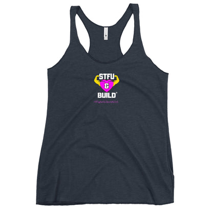 STFU & BUILD® | Women’s Empowerment — “#FightLikeAGirl” — Racerback Tank