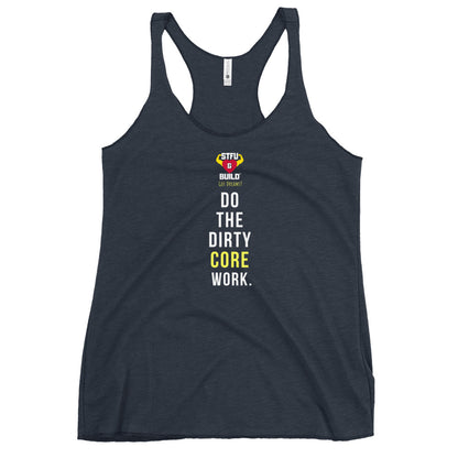 STFU & BUILD® | “Do The Dirty Core Work” — Women’s Racerback Tank