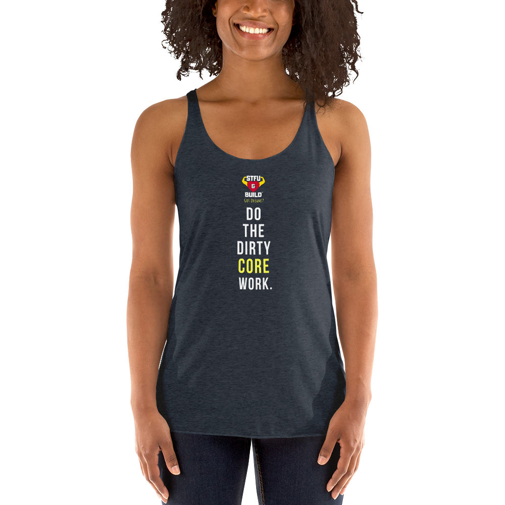 STFU & BUILD® | “Do The Dirty Core Work” — Women’s Racerback Tank