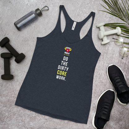 STFU & BUILD® | “Do The Dirty Core Work” — Women’s Racerback Tank