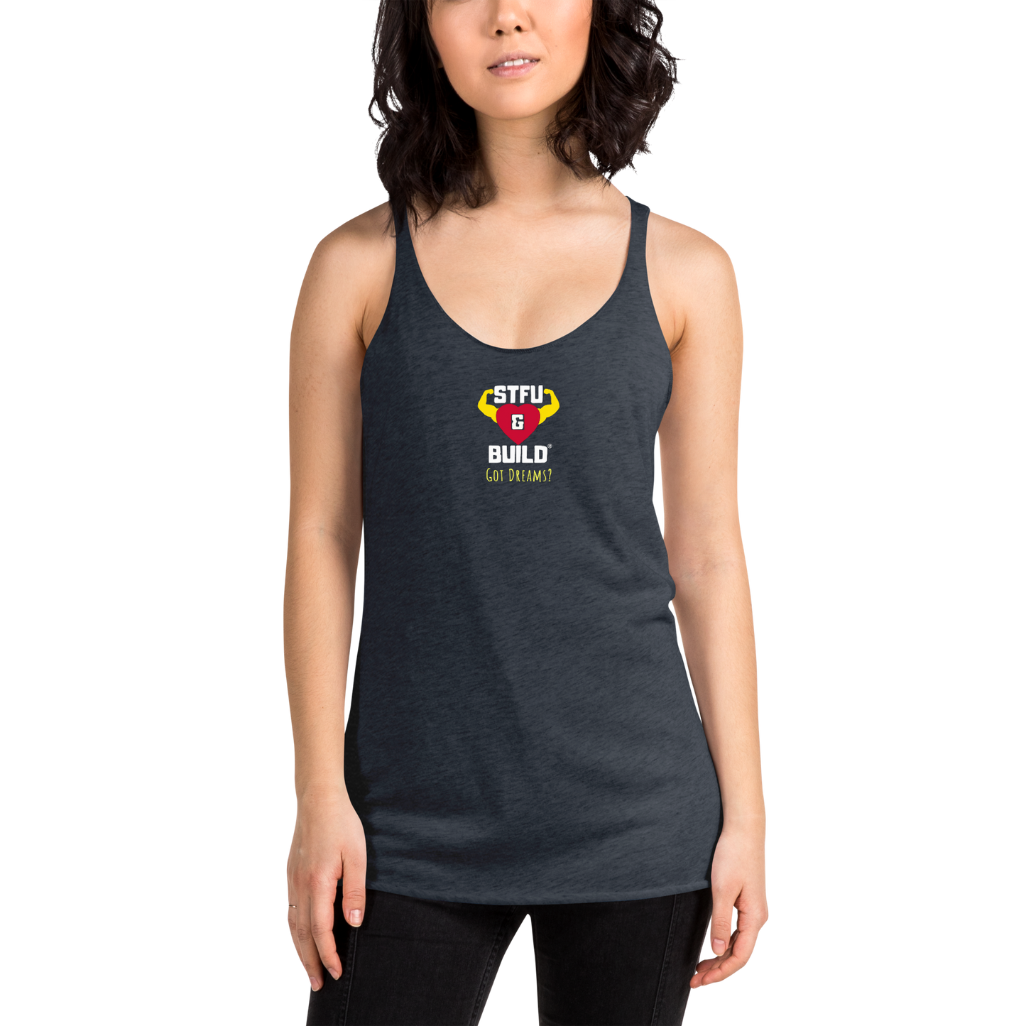 STFU & BUILD® | “Got Dreams?” — Women’s Racerback Tank