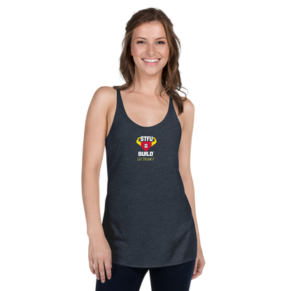 STFU & BUILD® | “Got Dreams?” — Women’s Racerback Tank