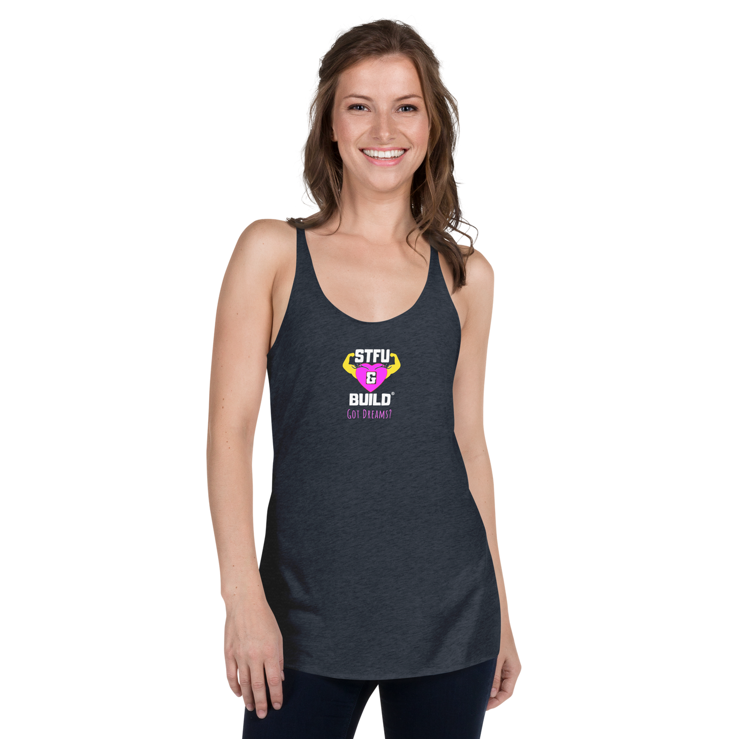 STFU & BUILD® | Women’s Empowerment — “Got Dreams?” — Racerback Tank