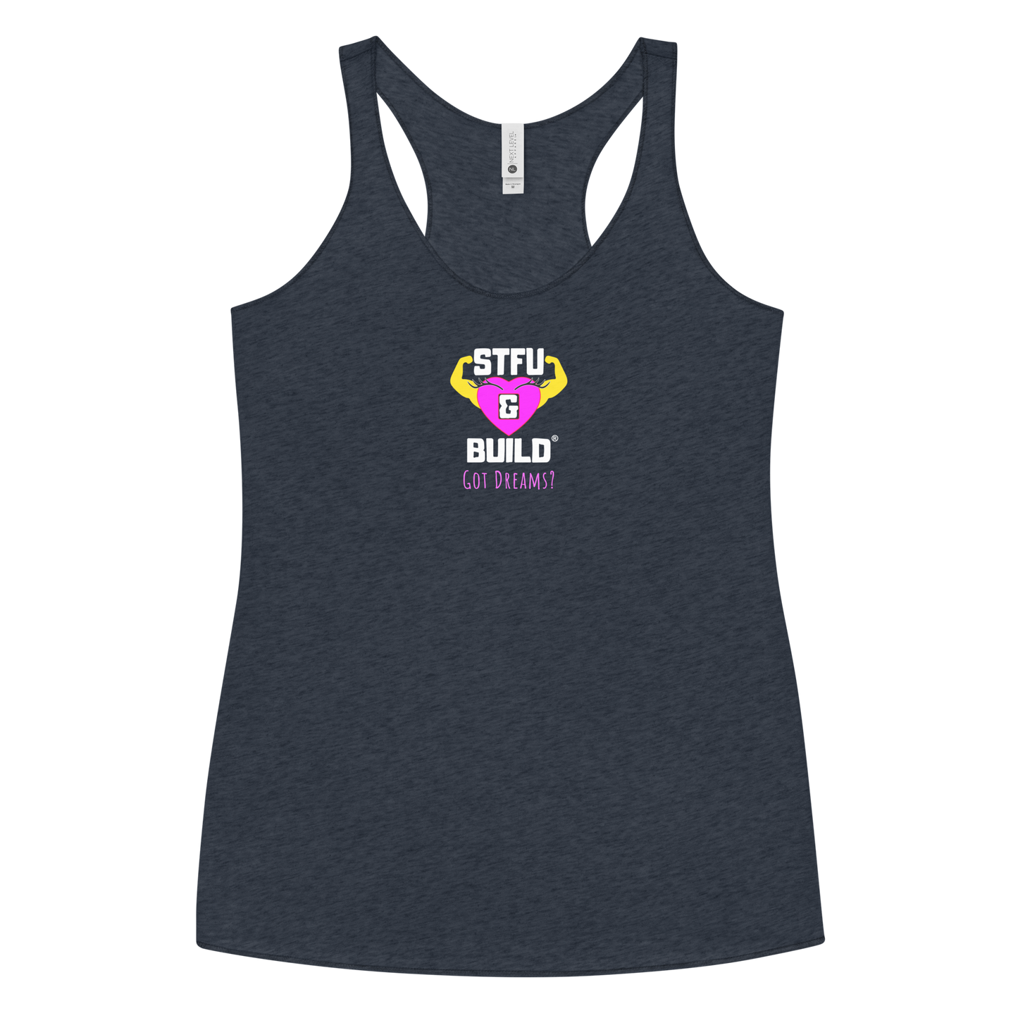 STFU & BUILD® | Women’s Empowerment — “Got Dreams?” — Racerback Tank