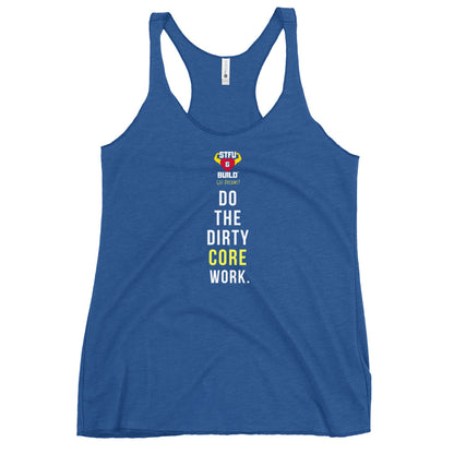 STFU & BUILD® | “Do The Dirty Core Work” — Women’s Racerback Tank