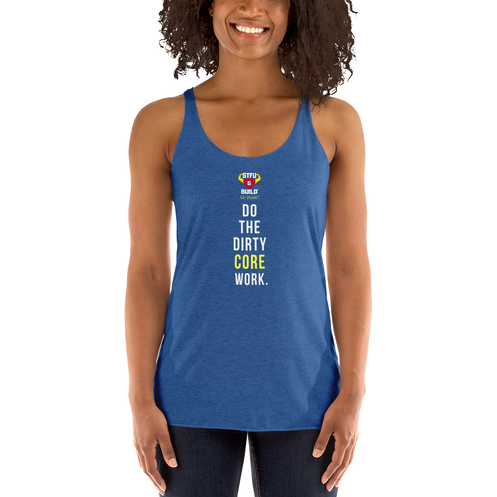 STFU & BUILD® | “Do The Dirty Core Work” — Women’s Racerback Tank