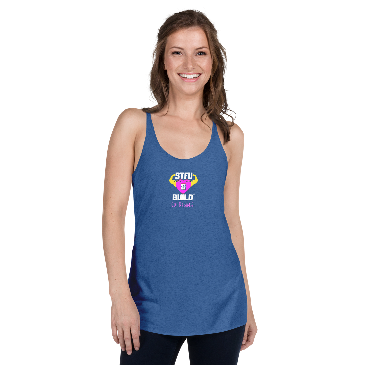 STFU & BUILD® | Women’s Empowerment — “Got Dreams?” — Racerback Tank