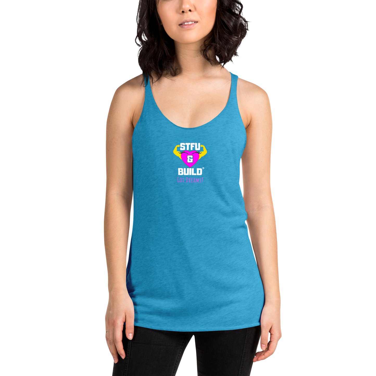 STFU & BUILD® | Women’s Empowerment — “Got Dreams?” — Racerback Tank